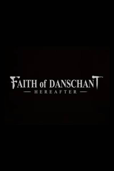 Faith of Danschant : Hereafter