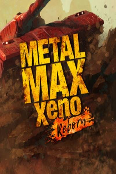 Metal Max Xeno : Reborn