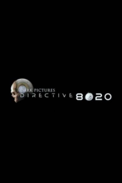 The Dark Pictures Anthology : Directive 8020