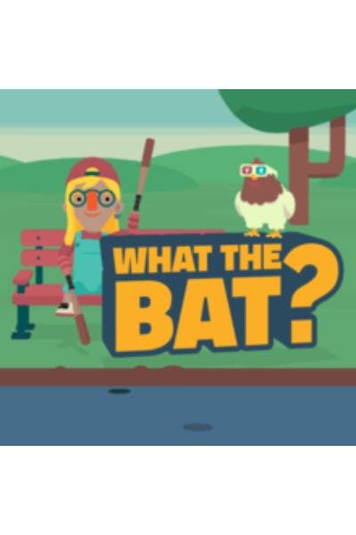 WHAT THE BAT ?